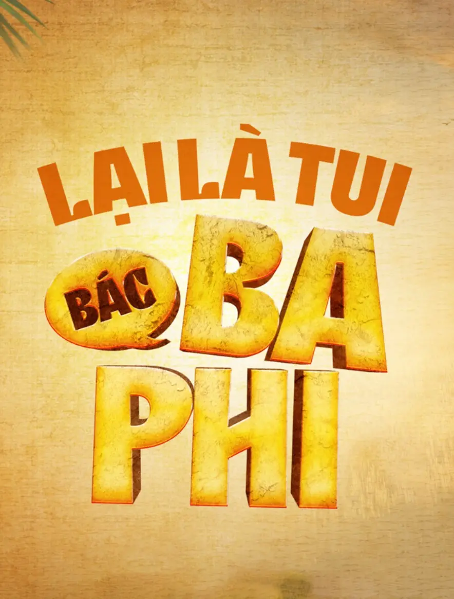 Lại Là Tui, Bác Ba Phi 001