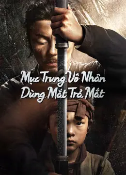 Mục Trung Vô Nhân: Dùng Mắt Trả Mắt Full