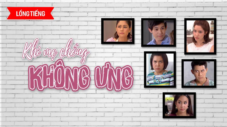 Khi Mẹ Chồng Không Ưng 1