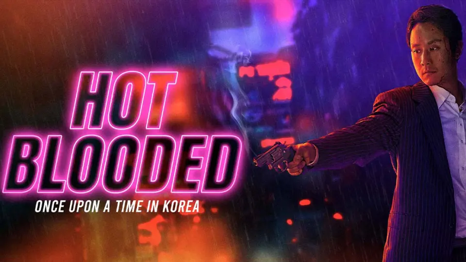 Hot Blooded: Once Upon A Time In Korea Full