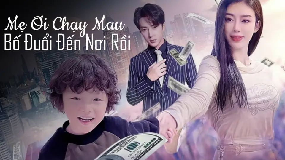 Mẹ Ơi Chạy Mau, Bố Đuổi Đến Nơi Rồi 1