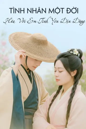 Tình Nhân Một Đời: Hứa Với Em Tình Yêu Dịu Dàng 1