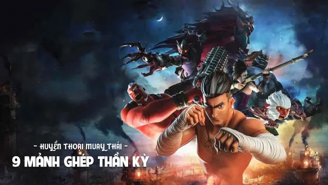 Huyền Thoại Muay Thái: 9 Mảnh Ghép Thần Kỳ Full