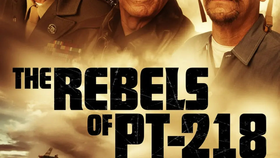 The Rebels Of PT-218 Full