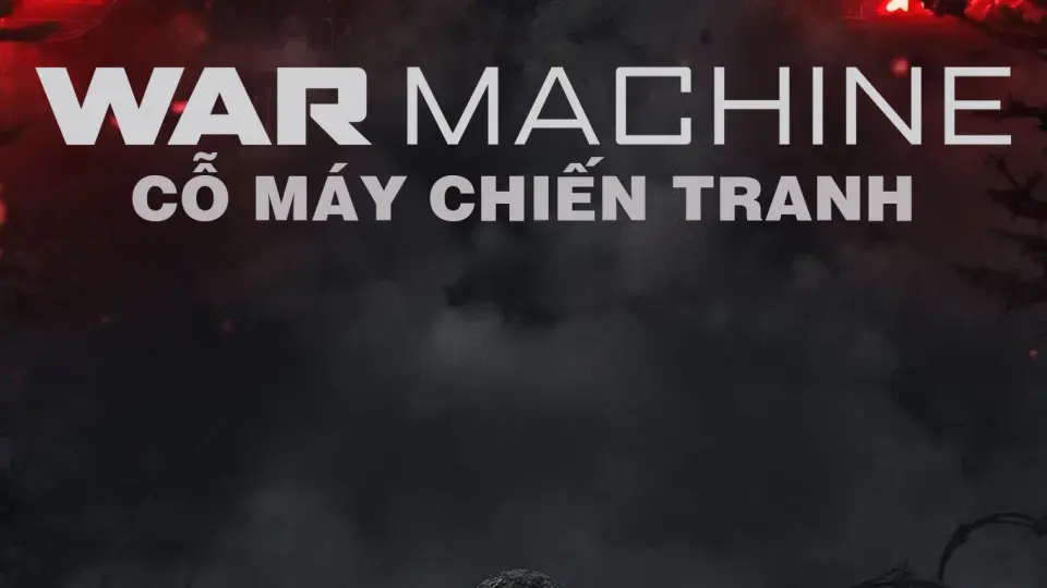 Cỗ Máy Chiến Tranh Full