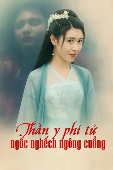 Thần Y Phi Tử Ngốc Nghếch Ngông Cuồng 1