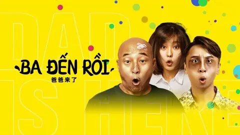 Ba đến Rồi! Full