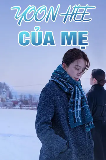 Yoon Hee Của Mẹ Full