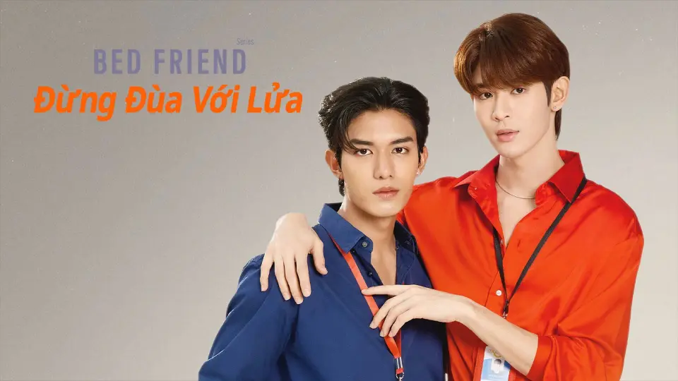 Bed Friend: Đừng Đùa Với Lửa 1