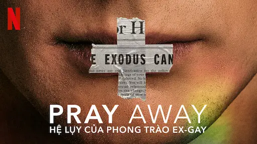 Pray Away: Hệ Lụy Của Phong Trào Ex-Gay Full