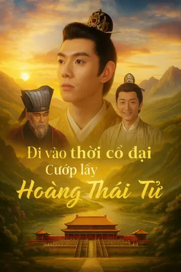 Đi Vào Thời Cổ Đại, Cướp Lấy Hoàng Thái Tử 1