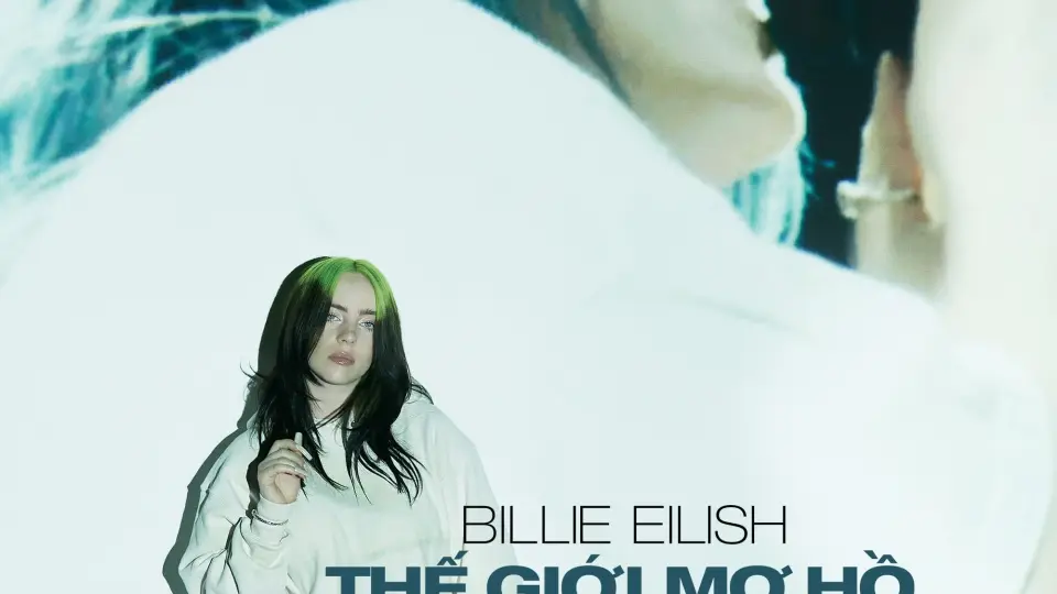 Billie Eilish: Thế Giới Mơ Hồ Full