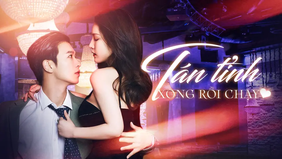 Tán Tỉnh Xong Rồi Chạy FULL