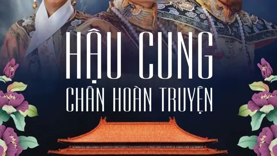 Hậu Cung Chân Hoàn Truyện 01