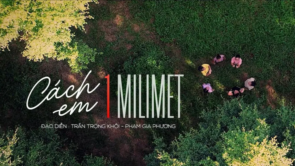 Cách Em 1 Milimet 1