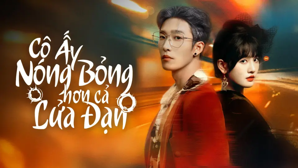 Cô Ấy Nóng Bỏng Hơn Cả Lửa Đạn 1