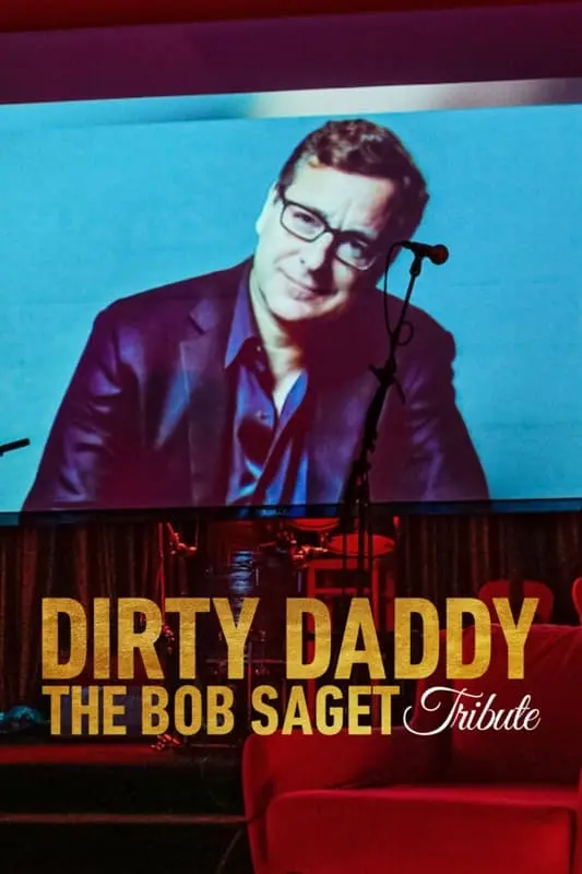 Dirty Daddy: Tưởng Nhớ Bob Saget Full