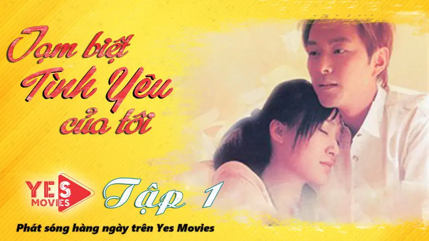 Tạm Biệt Tình Yêu Của Tôi 1