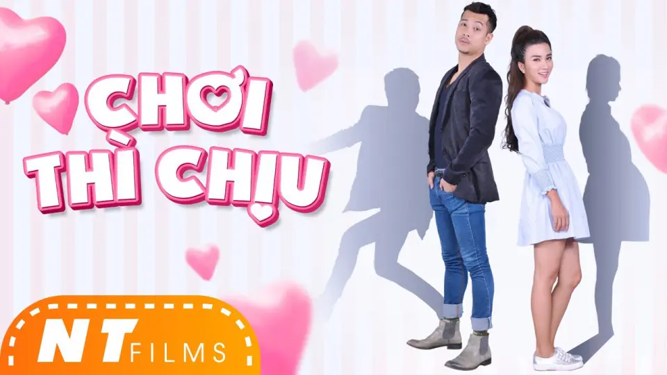 CHƠI THÌ CHỊU Full