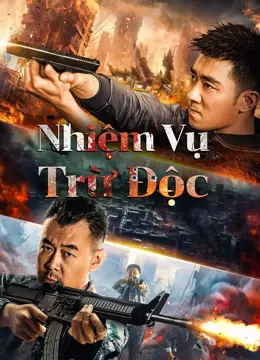 Nhiệm Vụ Trừ Độc Full
