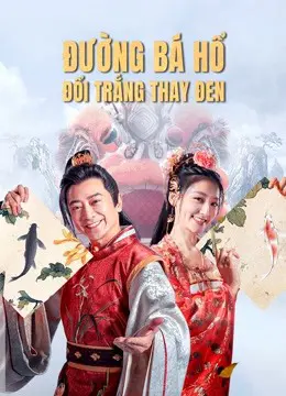 Đường Bá Hổ Đổi Trắng Thay Đen Full