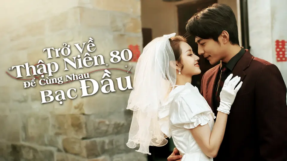 Trở Về Thập Niên 80 Để Cùng Nhau Bạc Đầu 1