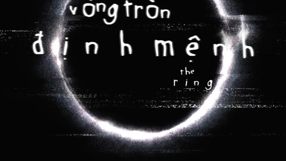 Vòng Tròn Định Mệnh (Vòng Tròn Tử Thần) Full