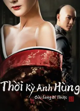 Thời Kỳ Anh Hùng Cửu Long Bí Thược Full