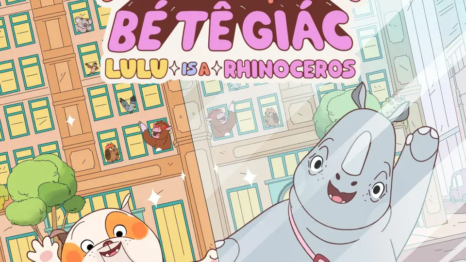 Lulu Là Một Bé Tê Giác Full