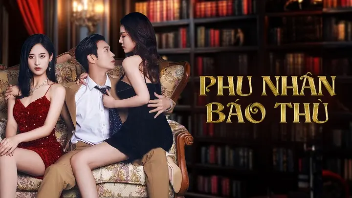 Phu Nhân Báo Thù FULL