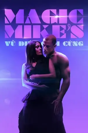 Magic Mike: Vũ Điệu Cuối Cùng Full
