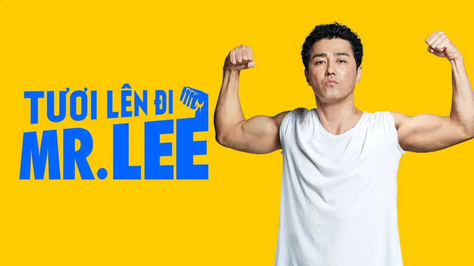 Tươi Lên đi, Mr. Lee Full