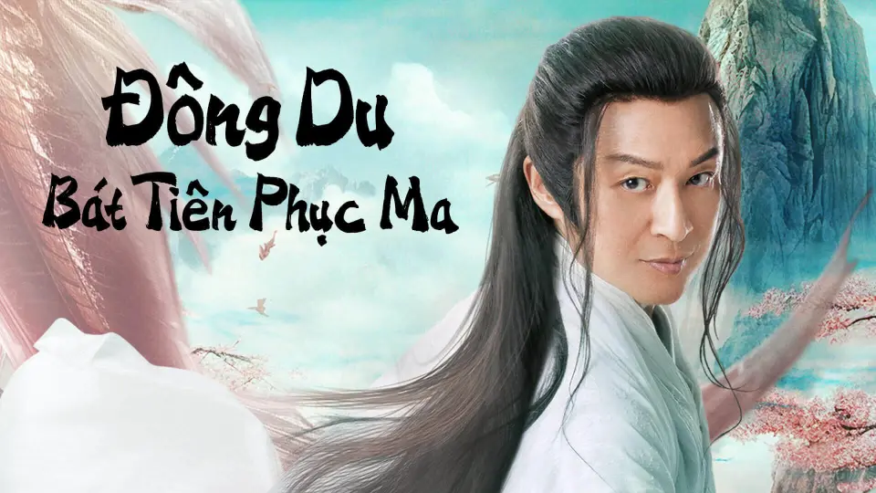 Đông Du Bát Tiên Phục Ma Full