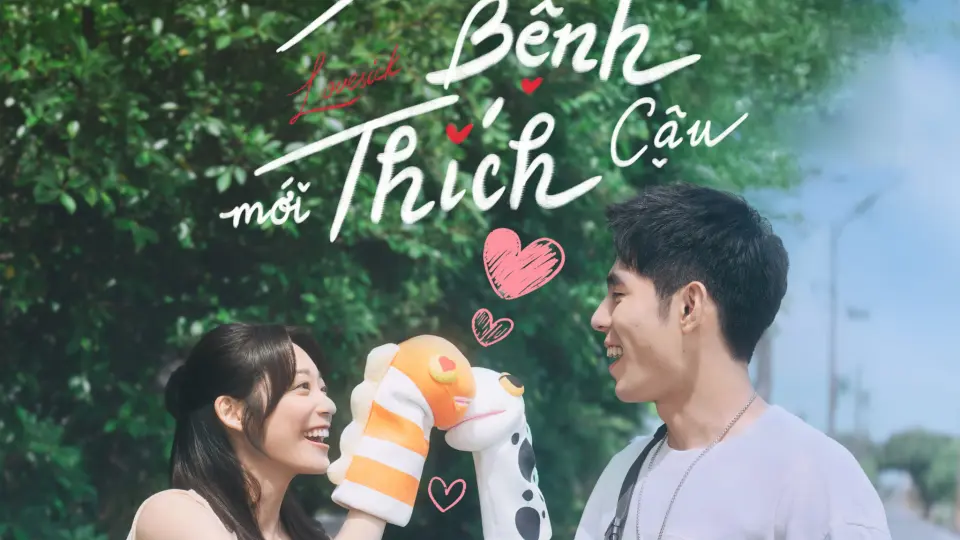 Bị Bệnh Mới Thích Cậu (Tôi Có Bệnh Mới Thích Cậu) Full