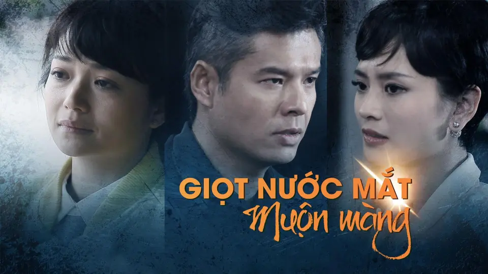 Giọt Nước Mắt Muộn Màng 1