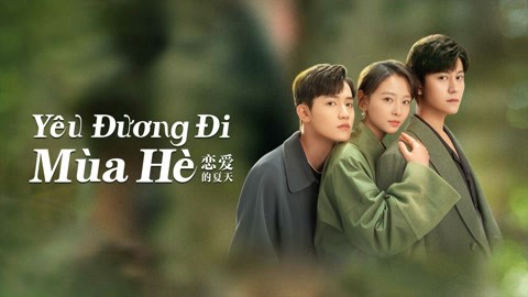 Yêu Đương Đi Mùa Hè (Hạ Thiên Khi Yêu) 01