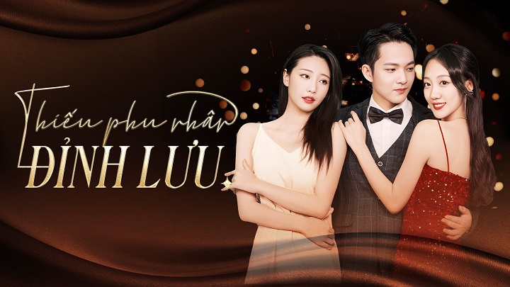 Thiếu Phu Nhân Đỉnh Lưu FULL