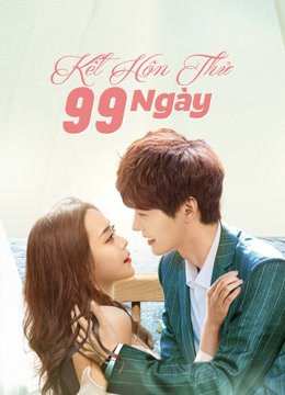 Kết Hôn Thử 99 Ngày 01