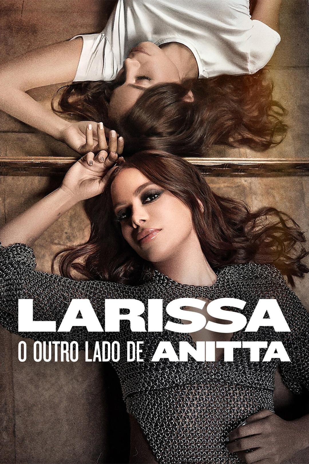 Larissa: Bộ Mặt Khác Của Anitta Full