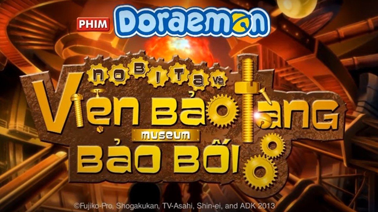 Doraemon: Nobita Và Viện Bảo Tàng Bảo Bối