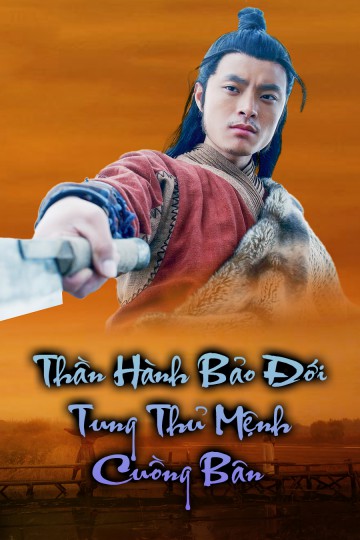 Thần Hành Bảo Đới: Tung Thủ Mệnh Cuồng Bôn Full