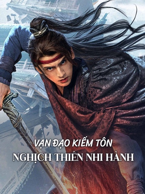 Vạn Đạo Kiếm Tôn: Nghịch Thiên Nhi Hành Full