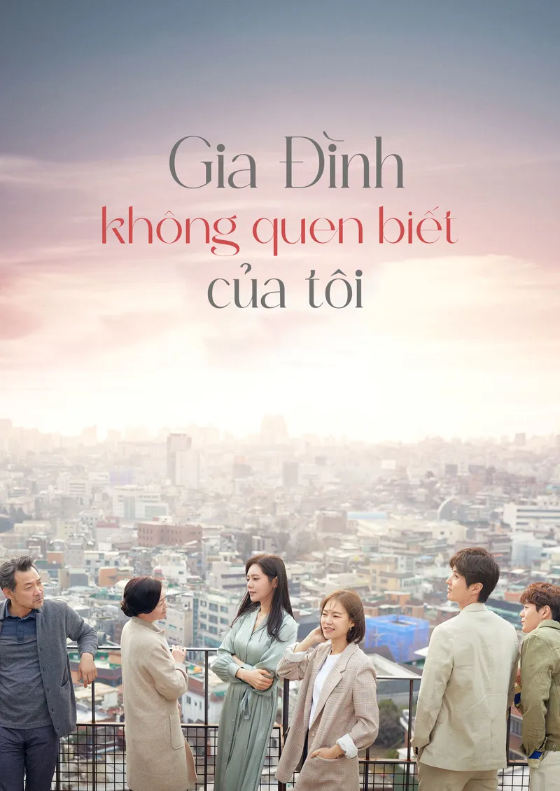 Gia Đình Xa Lạ Của Tôi (Gia Đình Không Quen Biết Của Tôi) 01