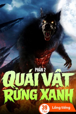 Quái Vật Rừng Xanh (Phần 2) 01